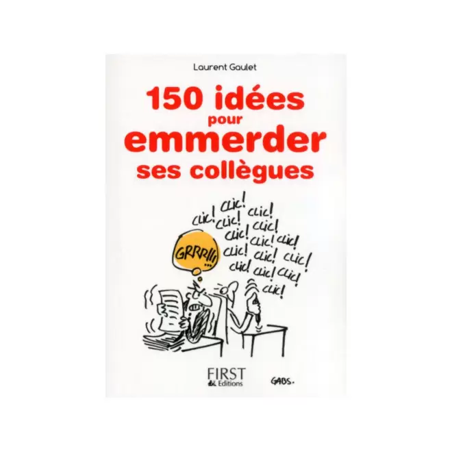 LIVRE 150 IDEES POUR EMMERDER SES COLLEGUES