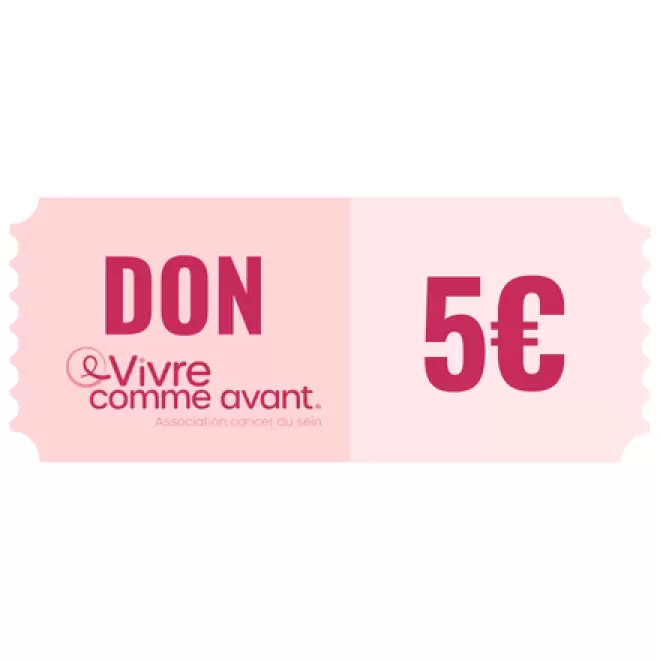 5€ reversés à l'association 'Vivre Comme Avant' en soutien aux femmes touchées par le cancer du sein