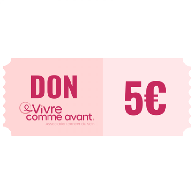 5€ reversés à l'association 'Vivre Comme Avant' en soutien aux femmes touchées par le cancer du sein
