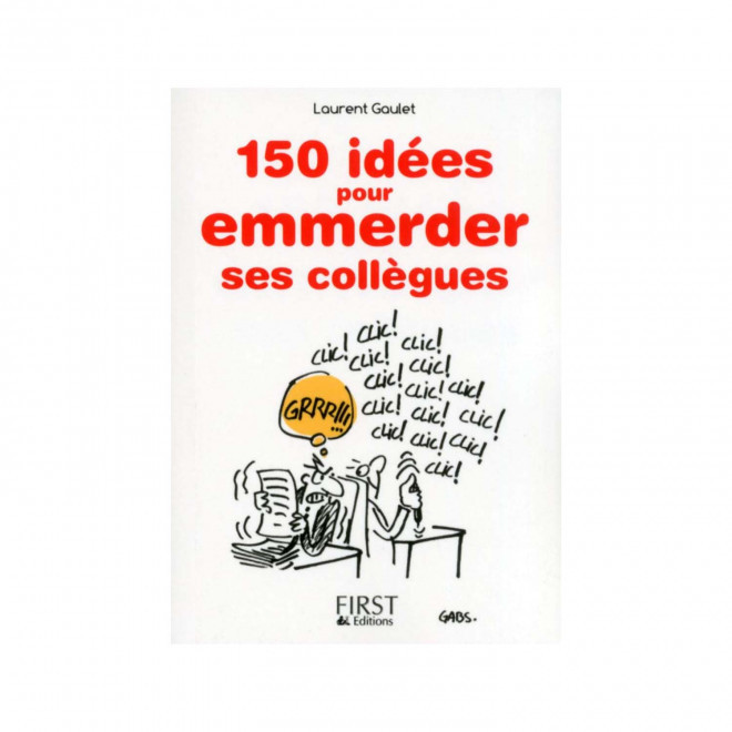 LIVRE 150 IDEES POUR EMMERDER SES COLLEGUES