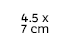 4,5 x 7 cm 4,5 x 7 cm