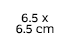 6,5 x 6,5 cm 6,5 x 6,5 cm