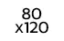80 x 120 cm 80 x 120 cm