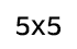 5x5m 5x5m