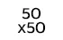 50 x 50 cm 50 x 50 cm