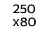 250x80cm 250x80cm