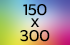 150x300 cm 150x300 cm