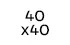 40 x 40 cm