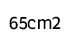 65 cm2 65 cm2